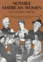 Notable American women : the modern period : a biographical dictionary /