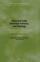 Historical truth, historical criticism, and ideology : Chinese historiography and historical culture from a new comparative perspective /
