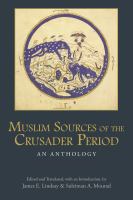 Muslim sources of the crusader period : an anthology /