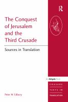 The conquest of Jerusalem and the Third Crusade : sources in translation /