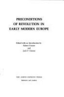 Preconditions of revolution in early modern Europe. /