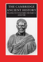 The Cambridge ancient history : plates to volumes VII, part 2 and VIII : the rise of Rome to 133 BC, new edition /