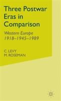 Three postwar eras in comparison : western Europe, 1918-1945-1989 /