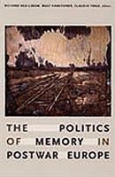 The politics of memory in postwar Europe /