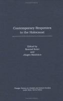 Contemporary responses to the Holocaust /