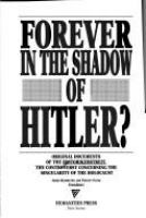 Forever in the shadow of Hitler? : original documents of the Historikerstreit, the controversy concerning the singularity of the Holocaust /