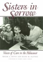 Sisters in sorrow : voices of care in the Holocaust /