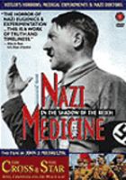 In the shadow of the Reich : Nazi medicine ; The cross and the star /