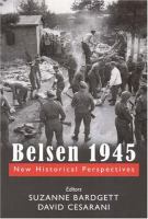 Belsen 1945 : new historical perspectives /