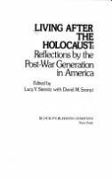 Living after the holocaust : reflections by the post-war generation in America /