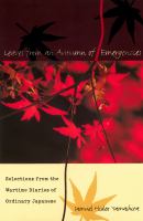 Leaves from an autumn of emergencies : selections from the wartime diaries of ordinary Japanese /