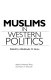 Muslims in Western politics /