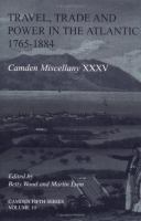 Travel, trade and power in the Atlantic, 1765-1884.