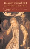 The reign of Elizabeth I : court and culture in the last decade /