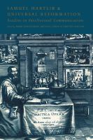 Samuel Hartlib and universal reformation : studies in intellectual communication /