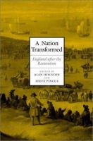 A nation transformed : England after the Restoration /