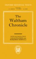 The Waltham chronicle : an account of the discovery of our holy cross at Montacute and its conveyance to Waltham /