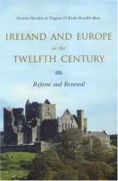 Ireland and Europe in the twelfth century : reform and renewal /