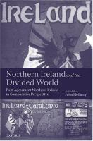 Northern Ireland and the divided world : the Northern Ireland conflict and the Good Friday Agreement in comparative perspective /