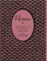 Vienna : the world of yesterday, 1889-1914 /