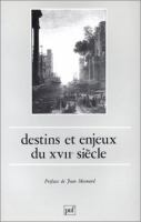 Destins et enjeux du XVIIe siècle /