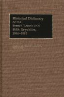 Historical dictionary of the French Fourth and Fifth Republics, 1946-1991 /