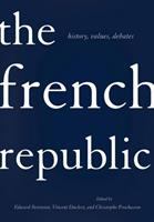 The French Republic : history, values, debates /