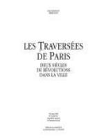 Les Traversées de Paris : deux siècles de révolutions dans la ville /