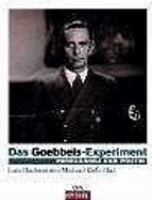 Das Goebbels-Experiment : Propaganda und Politik /