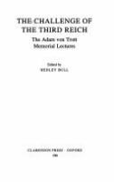 The Challenge of the Third Reich : the Adam von Trott memorial lectures /