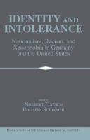 Identity and intolerance : nationalism, racism, and xenophobia in Germany and the United States /