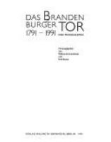 Das Brandenburger Tor 1791-1991 : eine monographie /