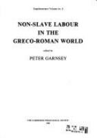 Non-slave labour in the Greco-Roman world /