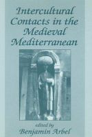 Intercultural contacts in the medieval Mediterranean /