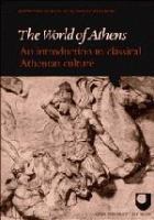 The World of Athens : an introduction to classical Athenian culture : background book.