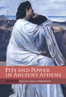 Pity and power in ancient Athens /