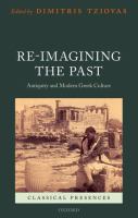 Re-imagining the past : antiquity and modern Greek culture /