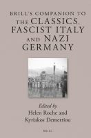 Brill's companion to the classics, fascist Italy and Nazi Germany /