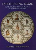 Experiencing Rome : culture, identity and power in the Roman Empire /