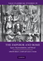 The emperor and Rome : space, representation, and ritual /