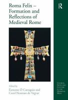 Roma felix : formation and reflections of medieval Rome /