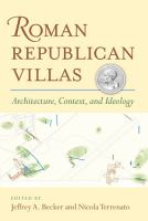 Roman republican villas : architecture, context, and ideology /