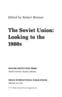 The Soviet Union, looking to the 1980s : papers of the Symposium "The Futures of the Soviet Union" /
