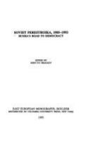 Soviet perestroika : 1985-1993 : Russia's road to democracy /