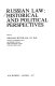 Russian law : historical and political perspectives /