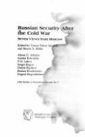 Russian security after the Cold War : seven views from Moscow /