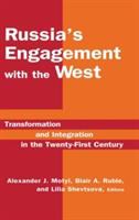Russia's engagement with the west : transformation and integration in the twenty-first century /