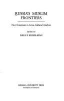 Russia's Muslim frontiers : new directions in cross-cultural analysis /