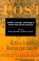 Conflict, cleavage, and change in Central Asia and the Caucasus /