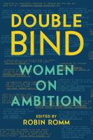 Double bind : women on ambition /